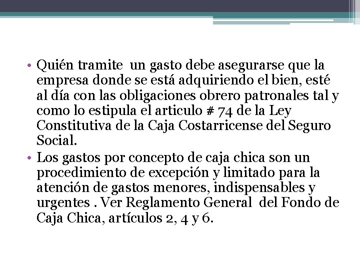  • Quién tramite un gasto debe asegurarse que la empresa donde se está