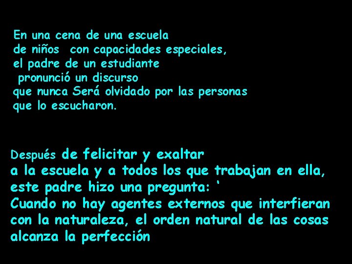 En una cena de una escuela de niños con capacidades especiales, el padre de