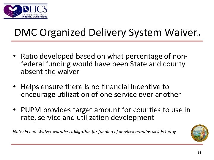 DMC Organized Delivery System Waiver 13 • Ratio developed based on what percentage of