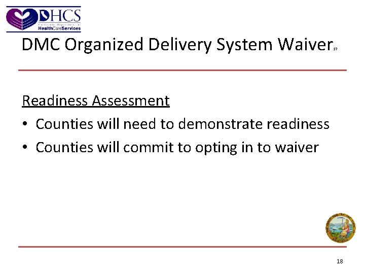 DMC Organized Delivery System Waiver 17 Readiness Assessment • Counties will need to demonstrate