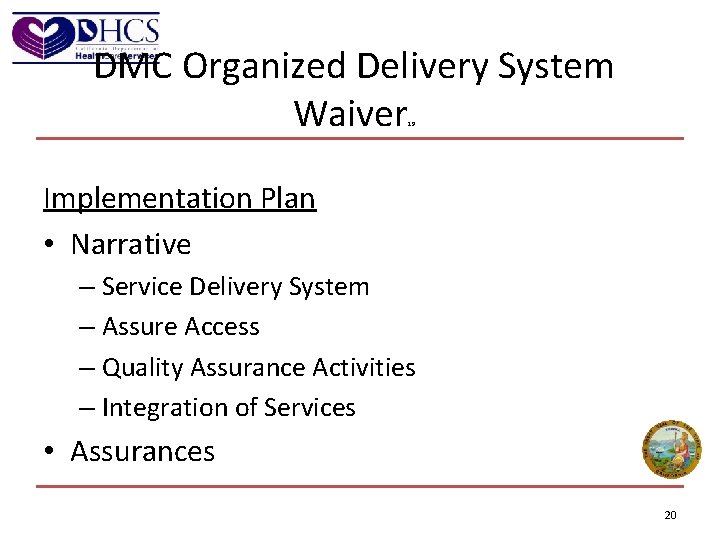 DMC Organized Delivery System Waiver 19 Implementation Plan • Narrative – Service Delivery System