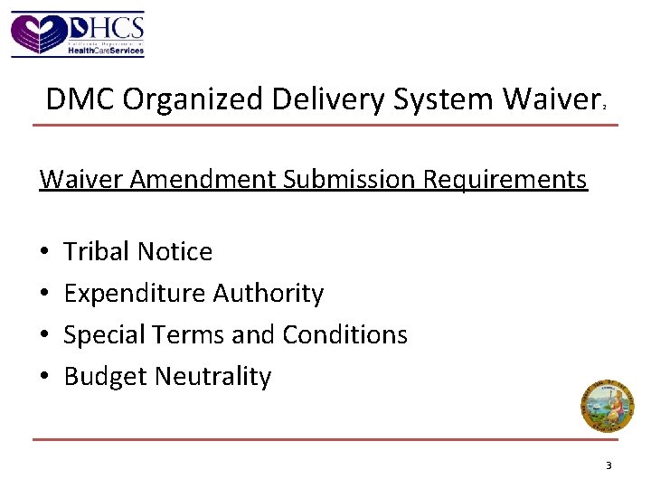 DMC Organized Delivery System Waiver 2 Waiver Amendment Submission Requirements • • Tribal Notice