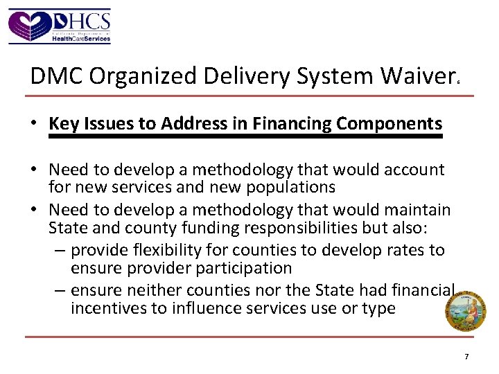 DMC Organized Delivery System Waiver 6 • Key Issues to Address in Financing Components