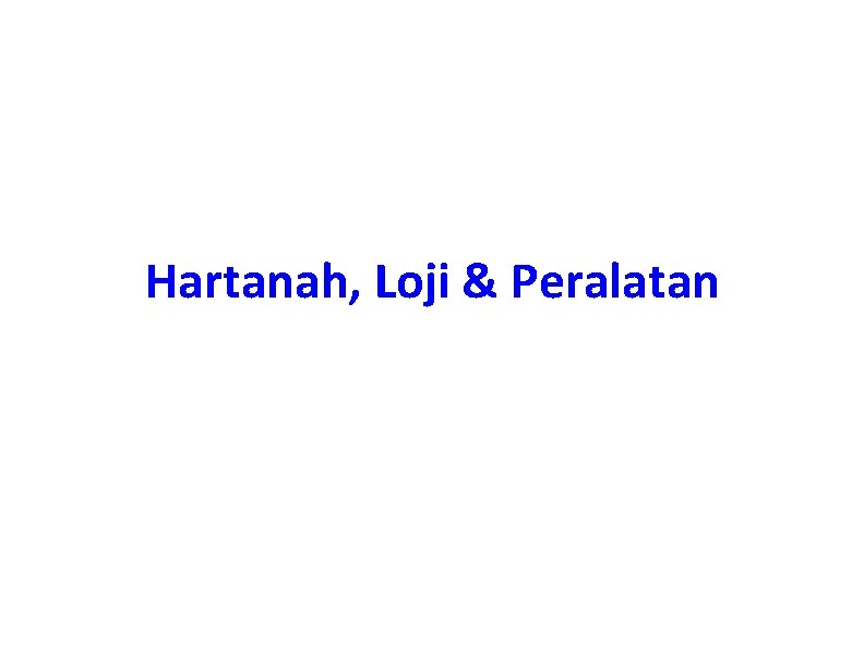 Hartanah, Loji & Peralatan 