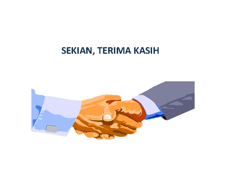 SEKIAN, TERIMA KASIH 