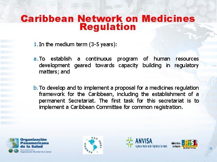 Caribbean Network on Medicines Regulation 1. In the medium term (3 -5 years): a.