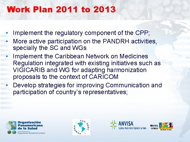 Work Plan 2011 to 2013 • Implement the regulatory component of the CPP; •