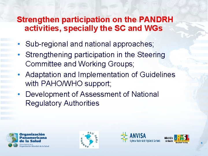 Strengthen participation on the PANDRH activities, specially the SC and WGs • Sub-regional and
