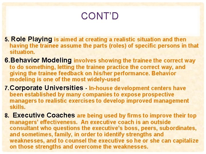 CONT’D 5. Role Playing is aimed at creating a realistic situation and then having