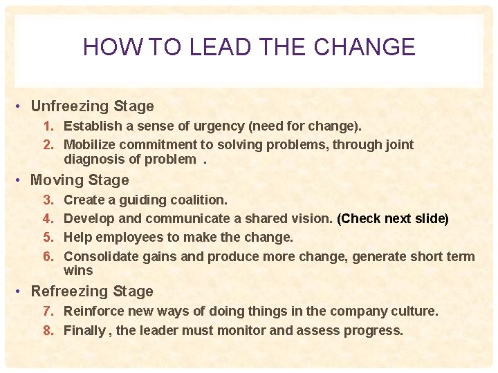 HOW TO LEAD THE CHANGE • Unfreezing Stage 1. Establish a sense of urgency