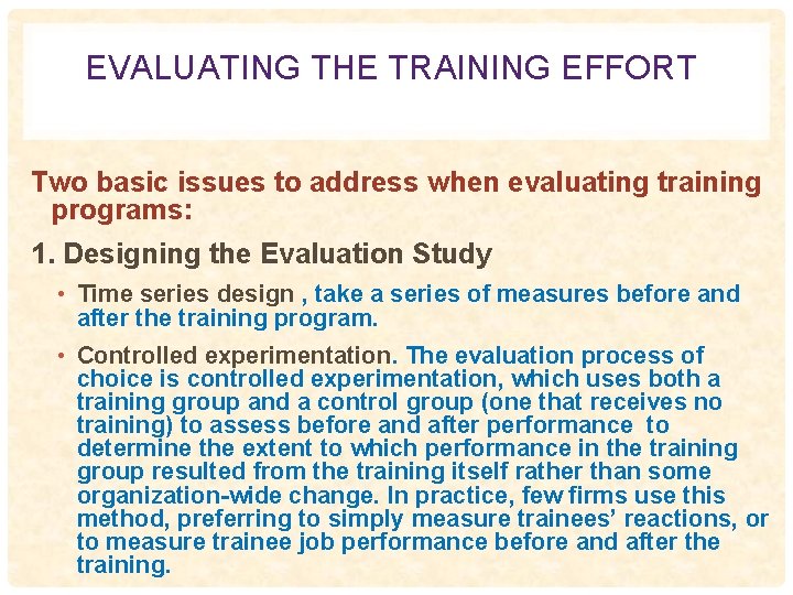 EVALUATING THE TRAINING EFFORT Two basic issues to address when evaluating training programs: 1.