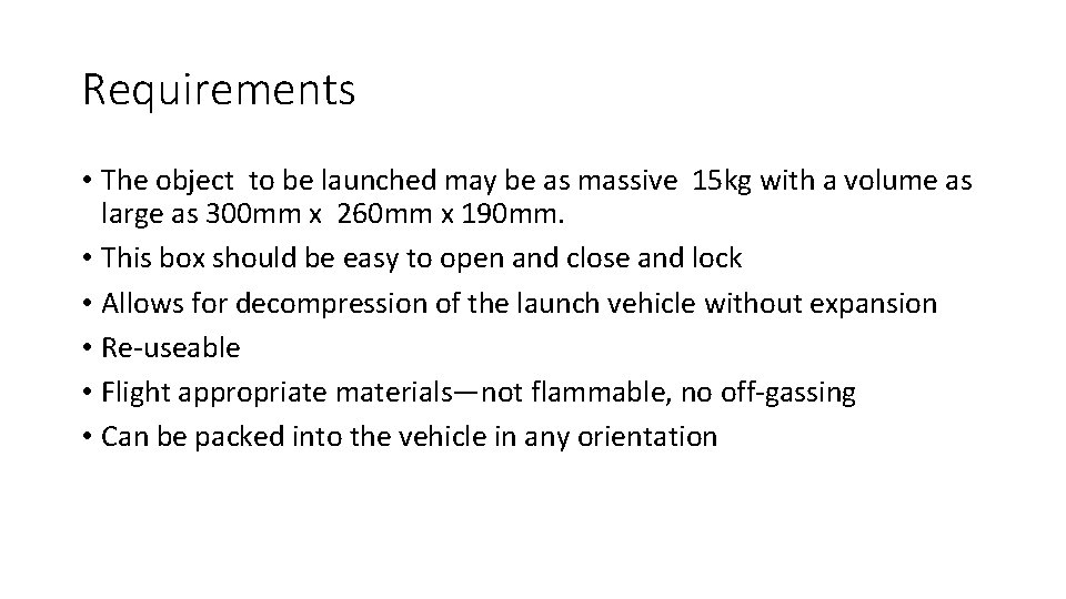 Requirements • The object to be launched may be as massive 15 kg with