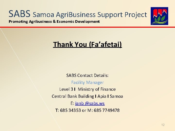 SABS Samoa Agri. Business Support Project Promoting Agribusiness & Economic Development Thank You (Fa’afetai)