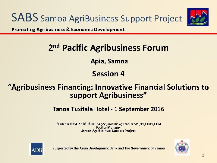 SABS Samoa Agri. Business Support Project Promoting Agribusiness & Economic Development 2 nd Pacific