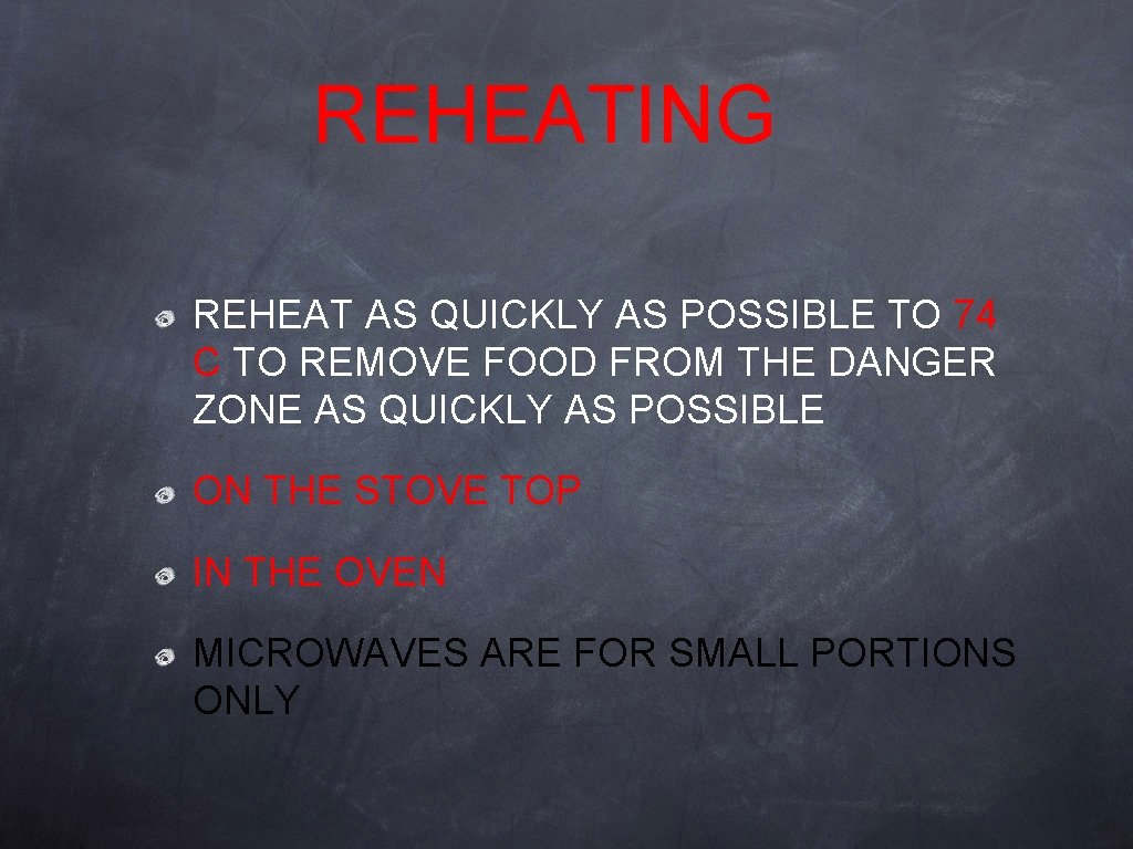 REHEATING REHEAT AS QUICKLY AS POSSIBLE TO 74 C TO REMOVE FOOD FROM THE REHEATING REHEAT AS QUICKLY AS POSSIBLE TO 74 C TO REMOVE FOOD FROM THE