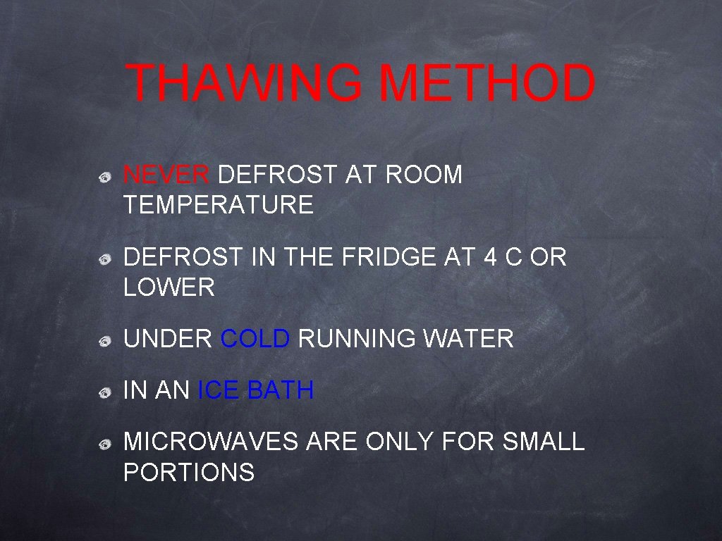 THAWING METHOD NEVER DEFROST AT ROOM TEMPERATURE DEFROST IN THE FRIDGE AT 4 C THAWING METHOD NEVER DEFROST AT ROOM TEMPERATURE DEFROST IN THE FRIDGE AT 4 C