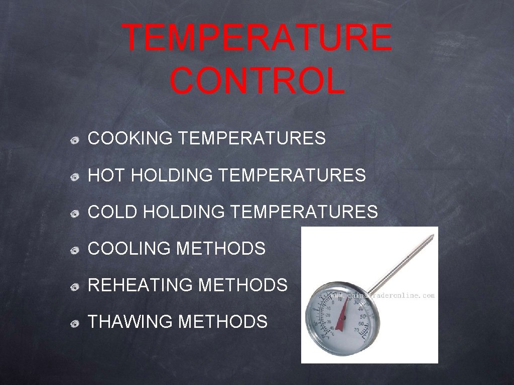 TEMPERATURE CONTROL COOKING TEMPERATURES HOT HOLDING TEMPERATURES COLD HOLDING TEMPERATURES COOLING METHODS REHEATING METHODS TEMPERATURE CONTROL COOKING TEMPERATURES HOT HOLDING TEMPERATURES COLD HOLDING TEMPERATURES COOLING METHODS REHEATING METHODS