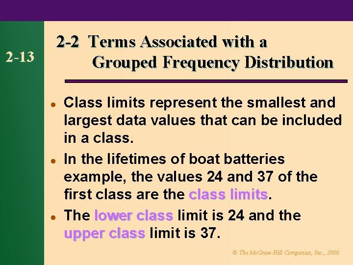 2 -2 Terms Associated with a Grouped Frequency Distribution 2 -13 l l l