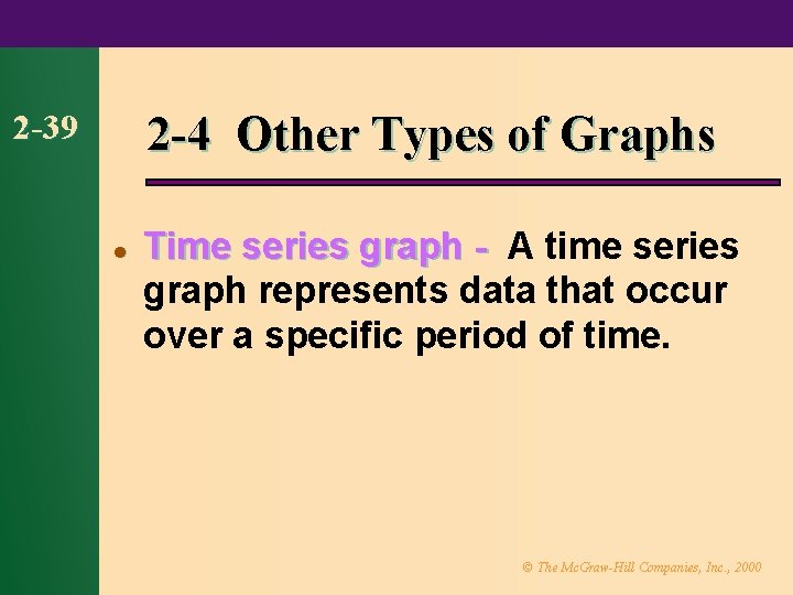 2 -4 Other Types of Graphs 2 -39 l Time series graph - A