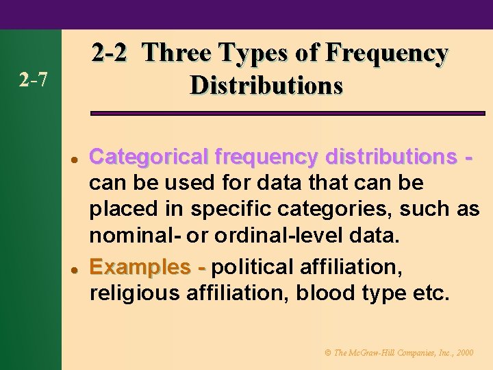 2 -2 Three Types of Frequency Distributions 2 -7 l l Categorical frequency distributions