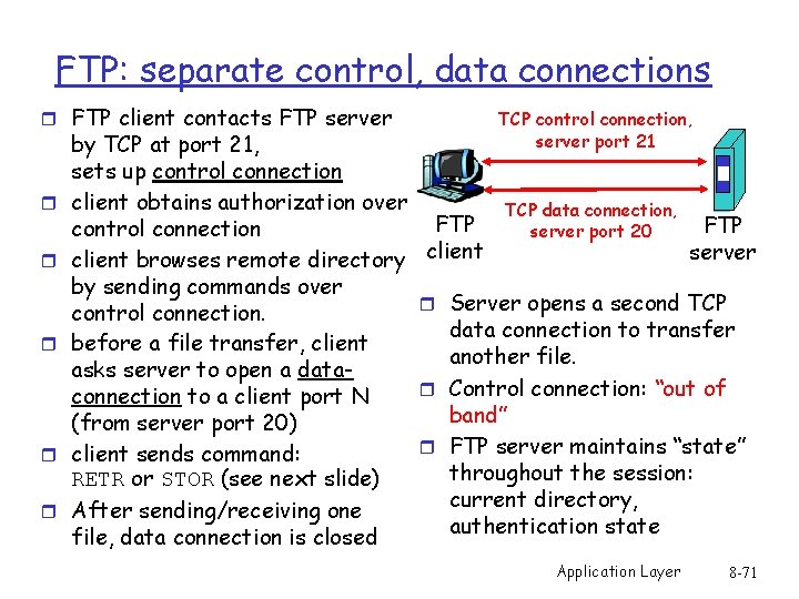 FTP: separate control, data connections r FTP client contacts FTP server r r by