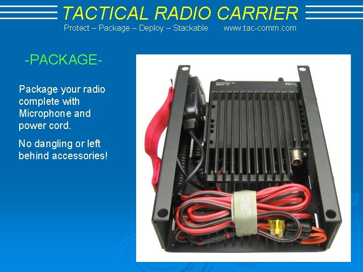 TACTICAL RADIO CARRIER Protect – Package – Deploy – Stackable -PACKAGEPackage your radio complete