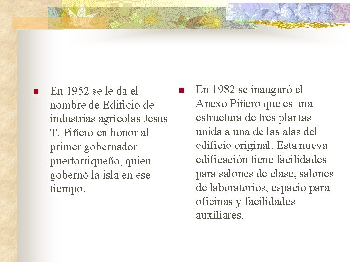 n En 1952 se le da el nombre de Edificio de industrias agrícolas Jesús