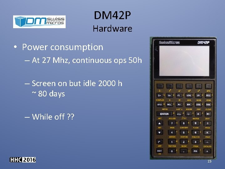 DM 42 P Hardware • Power consumption – At 27 Mhz, continuous ops 50