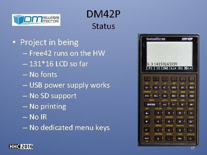 DM 42 P Status • Project in being – Free 42 runs on the