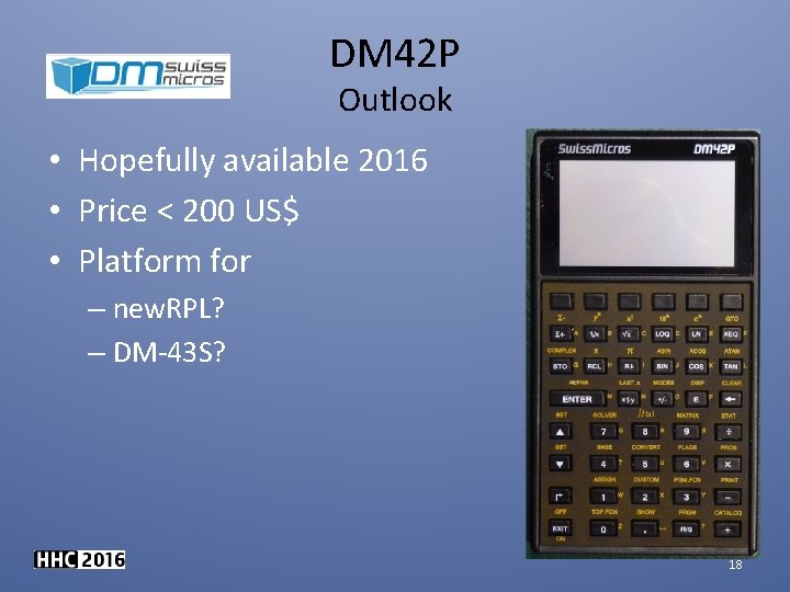 DM 42 P Outlook • Hopefully available 2016 • Price < 200 US$ •