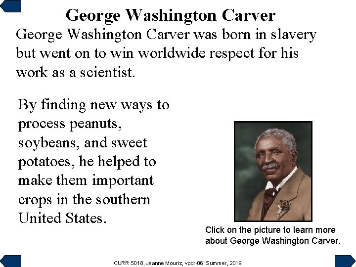 George Washington Carver was born in slavery but went on to win worldwide respect