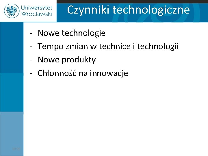 Czynniki technologiczne - 10: 26 Nowe technologie Tempo zmian w technice i technologii Nowe