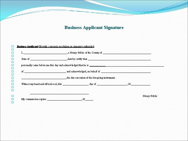Business Applicant Signature � � � � � Business Applicant (Provide corporate resolution on