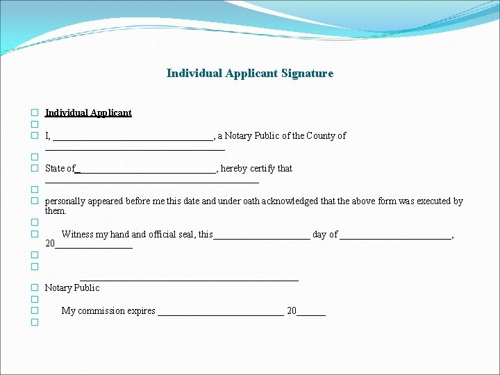 Individual Applicant Signature � Individual Applicant � � I, _________________, a Notary Public of