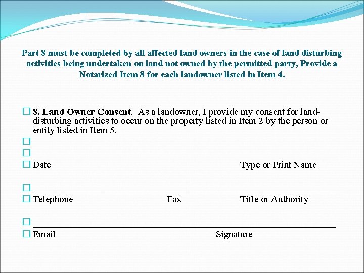 Part 8 must be completed by all affected land owners in the case of
