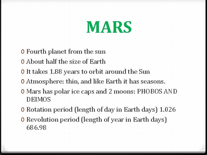 MARS 0 Fourth planet from the sun 0 About half the size of Earth