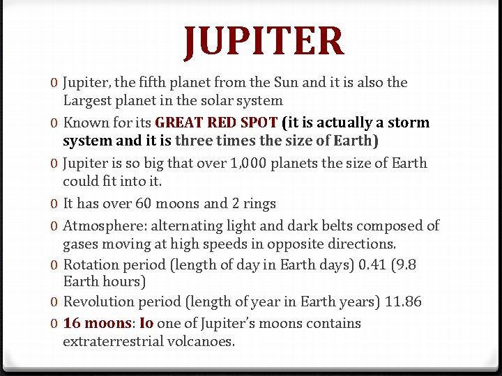 JUPITER 0 Jupiter, the fifth planet from the Sun and it is also the