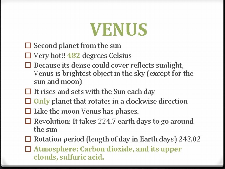 VENUS � Second planet from the sun � Very hot!! 482 degrees Celsius �