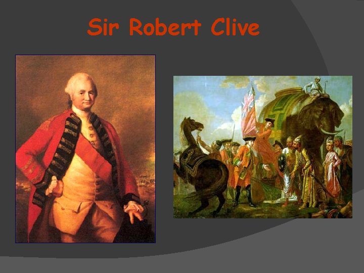 Sir Robert Clive 