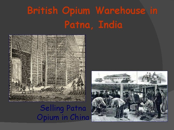 British Opium Warehouse in Patna, India Selling Patna Opium in China 
