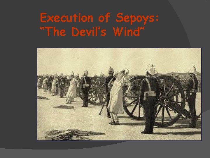 Execution of Sepoys: “The Devil’s Wind” 