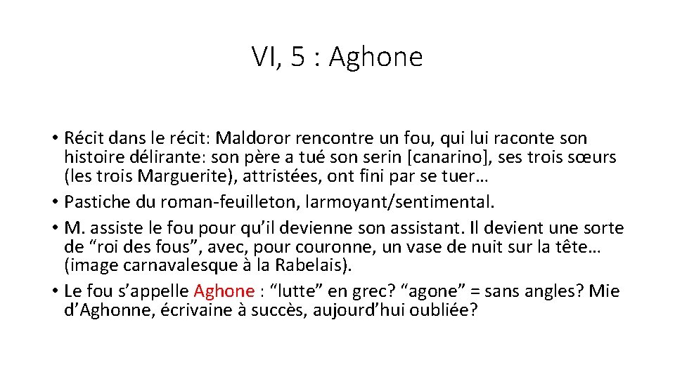 VI, 5 : Aghone • Récit dans le récit: Maldoror rencontre un fou, qui