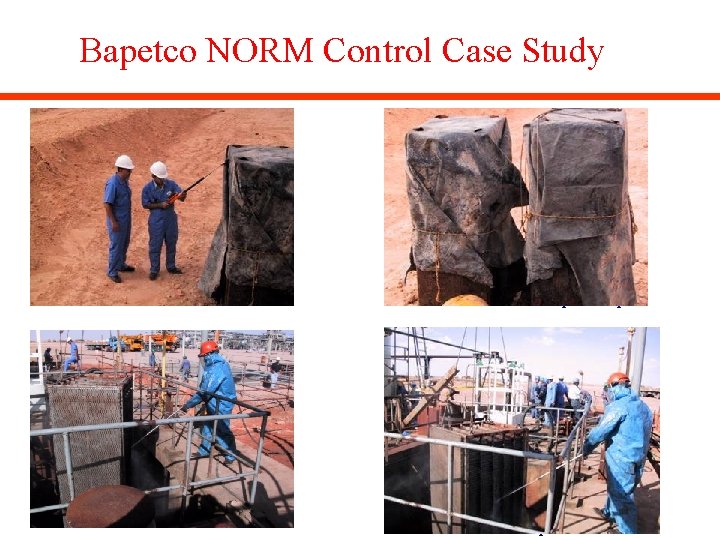 Bapetco NORM Control Case Study NORM measurements of Strainer during cleaning inside the API.