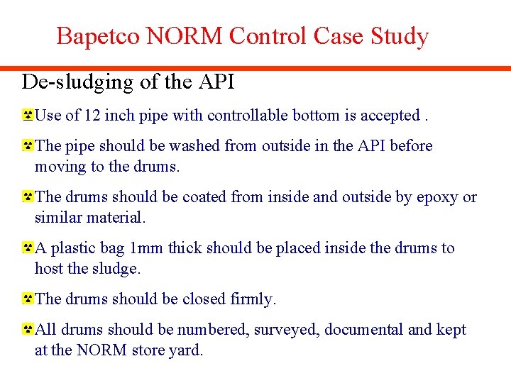 Bapetco NORM Control Case Study De-sludging of the API Use of 12 inch pipe