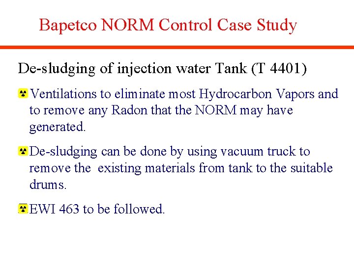 Bapetco NORM Control Case Study De-sludging of injection water Tank (T 4401) Ventilations to