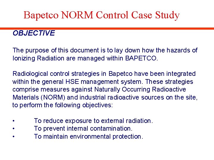 Bapetco NORM Control Case Study OBJECTIVE The purpose of this document is to lay