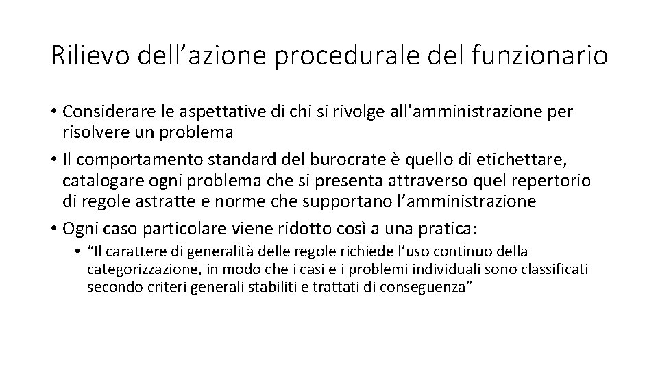 Rilievo dell’azione procedurale del funzionario • Considerare le aspettative di chi si rivolge all’amministrazione