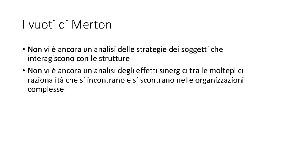 I vuoti di Merton • Non vi è ancora un'analisi delle strategie dei soggetti