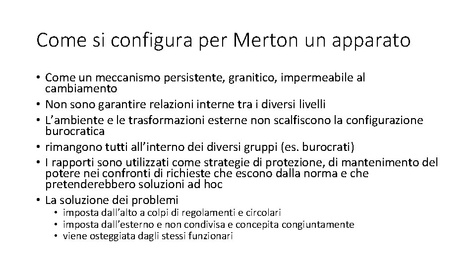 Come si configura per Merton un apparato • Come un meccanismo persistente, granitico, impermeabile