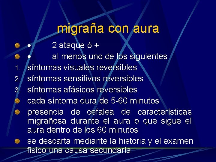 migraña con aura · 2 ataque ó + · al menos uno de los